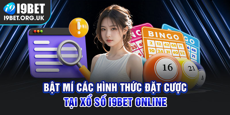 Bật mí các hình thức đặt cược tại xổ số online